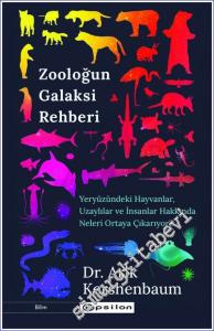 Zooloğun Galaksi Rehberi: Yeryüzündeki Hayvanlar Uzaylılar ve İnsanlar Hakkında Neler Söyler -        2023
