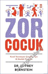 Zor Çocuk : Kural Tanımayan Çocuklar İçin 10 Günlük Program -        2024
