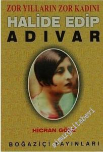 Zor Yılların Zor Kadını Halide Edip Adıvar  -        2003