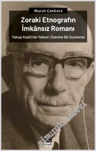 Zoraki Etnografın İmkansız Romanı : Yakup Kadri'nin Yaban'ı Üzerine Bir İnceleme -        2025