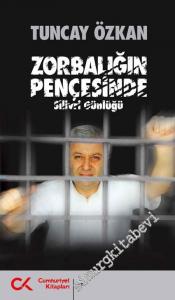 Zorbalığın Pençesinde: Silivri Günlüğü -