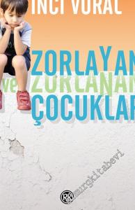 Zorlayan ve Zorlanan Çocuklar -