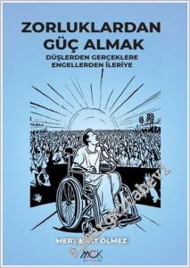 Zorluklardan Güç Almak : Düşlerden Gerçeklere Engellerden İleriye -        2025