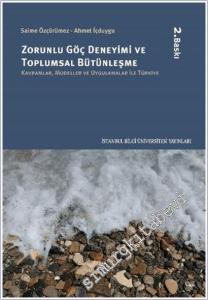 Zorunlu Göç Deneyimi ve Toplumsal Bütünleşme : Kavramlar Modeller ve Uygulamalar ile Türkiye -        2025