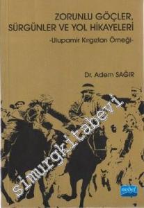 Zorunlu Göçler Sürgünler ve Yol Hikayeleri : Ulupamir Kırgızları Örrneği -        2012