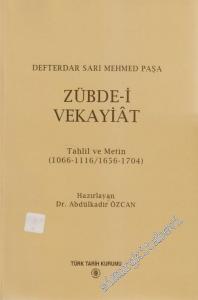 Zübde-i Vekayiat = Olayların Özü : Tahlil ve Metin ( 1066 - 1116 / 1656 - 1704 ) -        1995
