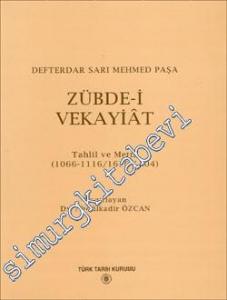 Zübde-i Vekayiat = Olayların Özü : Tahlil ve Metin ( 1066 - 1116 / 1656 - 1704 ) -        1995