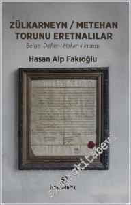 Zülkarneyn : Metehan Torunu Eretnalılar - Belge : Defter-i Hakan-i İncesu -        2024