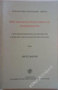 Zwei Abhandlungen über die Naqsbandiyya: I. Die Herzensbindung an den Meister. II. Kraftakt und Faustrecht des Heiligen -        1994