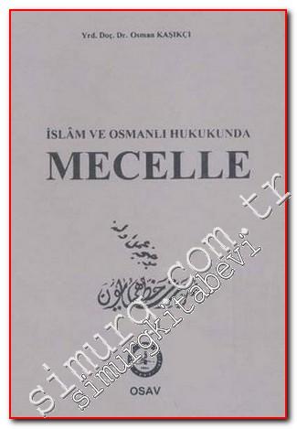 İslam ve Osmanlı Hukukunda Mecelle CİLTLİ