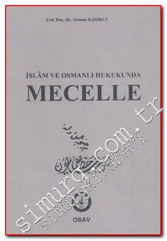İslam ve Osmanlı Hukukunda Mecelle CİLTLİ -        1997