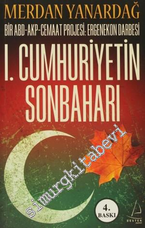 1. Cumhuriyetin Sonbaharı: Bir ABD, AKP, Cemaat Projesi: Ergenekon Darbesi -