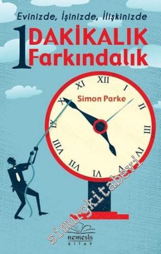 1 Dakikalık Farkındalık: Evinizde, İşinizde, İlişkinizde -