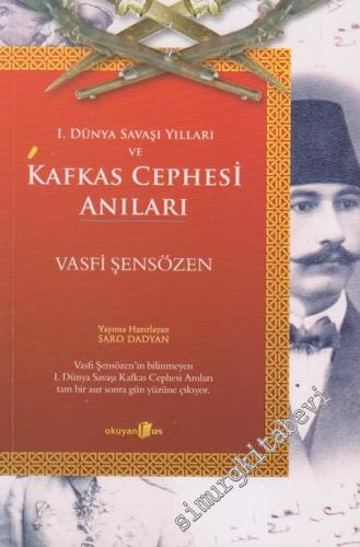 1. Dünya Savaşı Yılları ve Kafkas Cephesi Anıları -