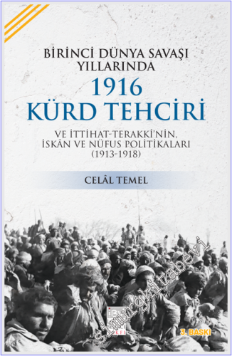 I. Dünya Savaşı Yıllarında 1916 Kürd Tehciri ve İttihat-Terakki'nin İs