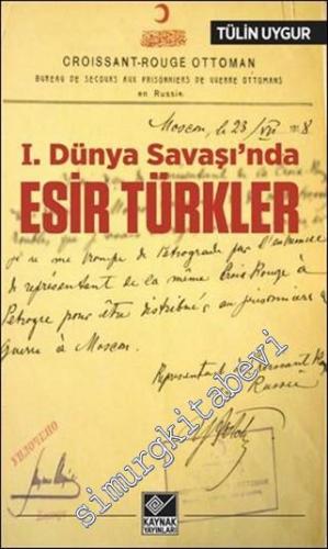 1. Dünya Savaşı'nda Esir Türkler -