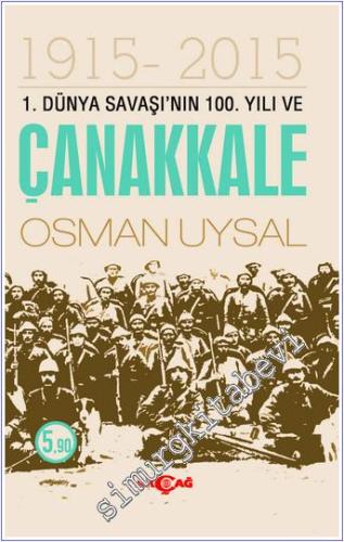 1. Dünya Savaşı'nın 100. Yıl ve Çanakkale 1915 - 2015 -