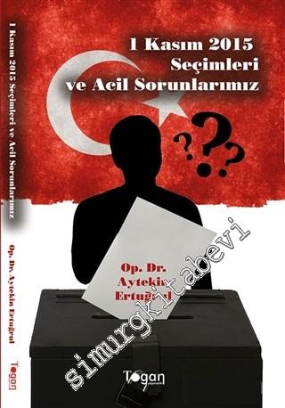 1 Kasım 2015 Seçimleri ve Acil Sorunlarımız -