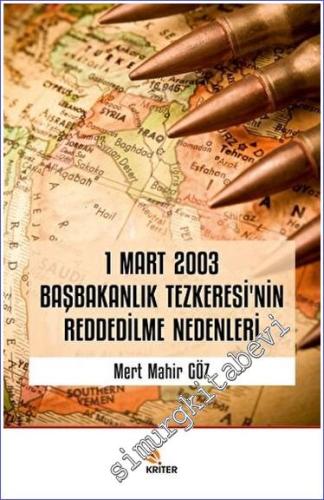 1 Mart 2003 Başbakanlık Tezkeresi'nin Reddedilme Nedenleri -        2023