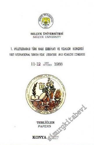 1. Milletlerarası Türk Halk Edebiyatı ve Folklor Kongresi ( 11 - 12 Ekim 1988 ) -        1990