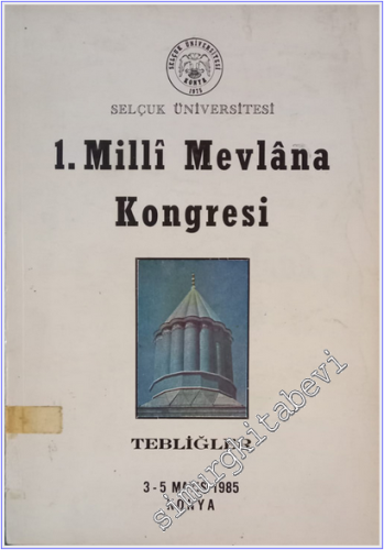 1. Milli Mevlâna Kongresi Tebliğler -