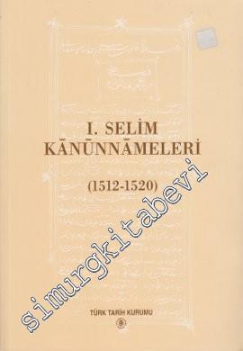 1. Selim Kanunnamesi ( Tirana ve Leningrad Nüshaları ) ( 1512 - 1520 ) -