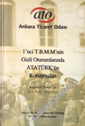 1. TBMM'nin Gizli Oturumlarında Atatürk'ün Konuşmaları “24.04.1920 - 25.02.1922”  -