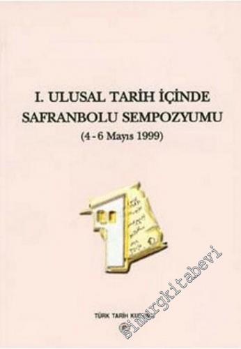 1. Ulusal Tarih İçinde Safranbolu Sempozyumu (4-6 Mayıs 1999) -        2003