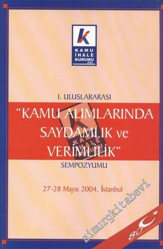 1. Uluslararası Kamu Alımlarında Saydamlık ve Verimlilik Sempozyumu -        2004