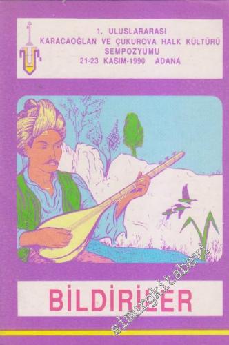 1. Uluslararası Karacaoğlan ve Çukurova Halk Kültürü Sempozumu, 21-23 Kasım 1990, Adana -
