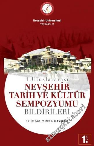 1. Uluslararası Nevşehir Tarih ve Kültür Sempozyumu Bildirileri 8 Cilt
