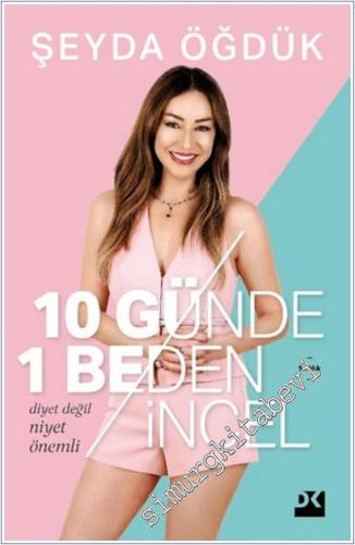 10 Günde 1 Beden İncel : Diyet Değil Niyet Önemli -        2025