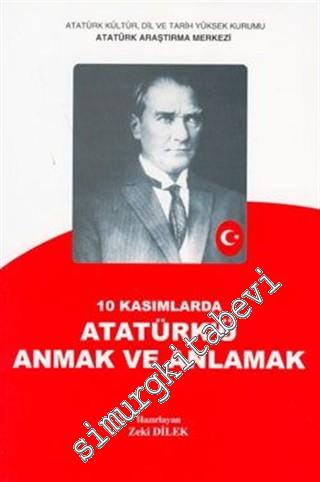 10 Kasımlarda Atatürk'ü Anmak ve Anlamak 2 -