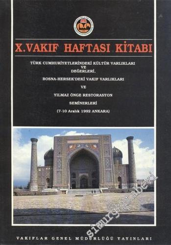 10. Vakıf Haftası Kitabı: Türk Cumhuriyetlerindeki Kültür Varlıkları v