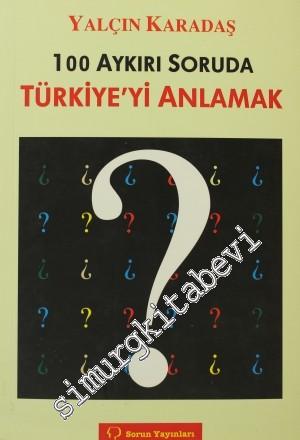 100 Aykırı Soruda Türkiye'yi Anlamak -