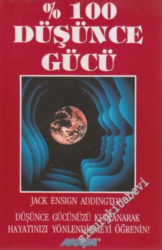 % 100 Düşünce Gücü: Düşünce Gücünüzü Kullanarak Hayatınızı Yönlendirmeyi Öğrenin     -