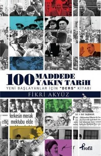 100 Maddede Yakın Tarih: Yeni Başlayanlar İçin Ders Kitabı -