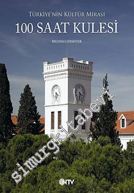 100 Saat Kulesi: Türkiye'nin Kültür Mirası