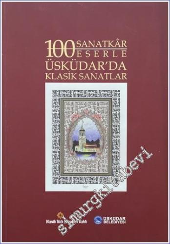 100 Sanatkar 100 Eserle Üsküdar'da Klasik Sanatlar Karma Sergisi -         2009