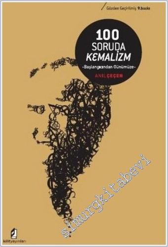 100 Soruda Kemalizm - Başlangıçtan Günümüze -