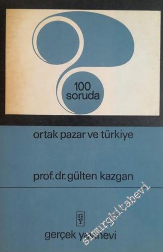 100 Soruda Ortak Pazar ve Türkiye