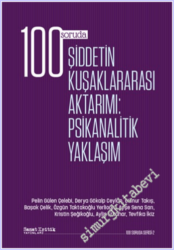 100 Soruda Şiddetin Kuşaklararası Aktarımı : Psikanalitik Yaklaşım -        2026