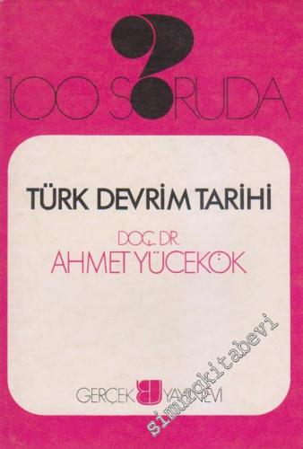 100 Soruda Türk Devrim Tarihi -
