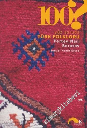 100 Soruda Türk Folkloru ( İnanışlar, Töre ve Törenler, Oyunlar )