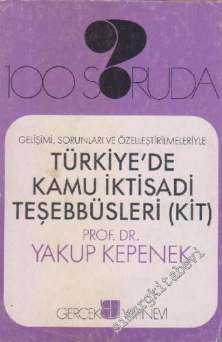100 Soruda Türkiye'de Kamu İktisadi Teşebbüsleri (KİT): Gelişimi, Soru