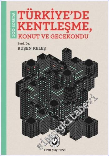 100 Soruda Türkiye'de Kentleşme Konut ve Gecekondu -        2019