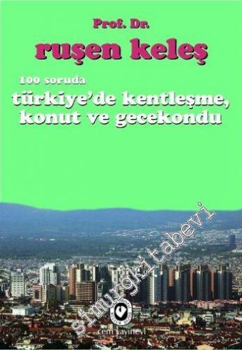 100 Soruda Türkiye'de Kentleşme Konut ve Gecekondu