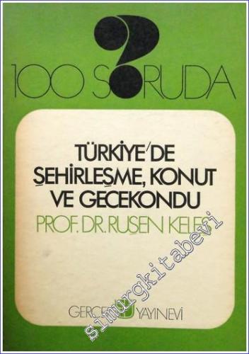 100 Soruda Türkiye'de Şehirleşme Konut ve Gecekondu -        1972