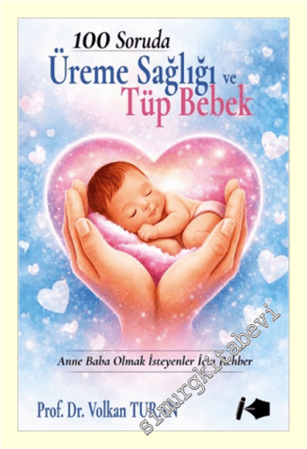 100 Soruda Üreme Sağlığı ve Tüp Bebek -