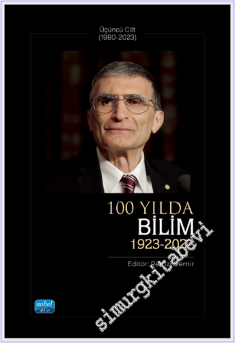 100 Yılda Bilim (1923 - 2023) Cilt 3: (1980 - 2023)
